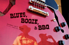 Blues, Booze, & BBQ