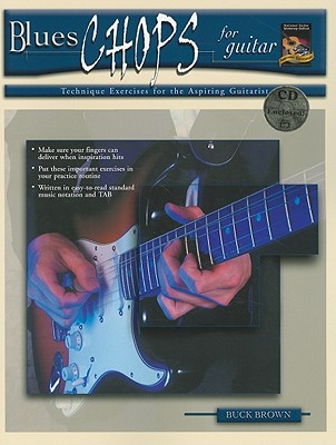 Blues Chops for Guitar: Technique Exercises for the Aspiring Guitarist, Book & CD - Brown, Buck, GUI