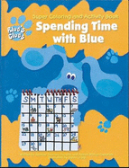 Blue's Clues Spending Time with Blue: Super Coloring and Activity Book