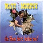 Blues Don't Bother Me