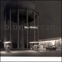Blues Dream - Bill Frisell