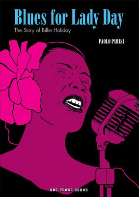 Blues for Lady Day: The Story of Billie Holiday - Parisi, Paolo