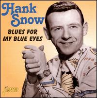 Blues for My Blue Eyes - Hank Snow