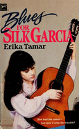 Blues for Silk Garcia - Tamar, Erika