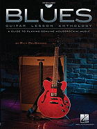 Blues Guitar Lesson Anthology: A Guide to Playing Genuine Houserockin' Music