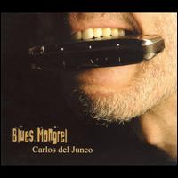 Blues Mongrel - Carlos Del Junco