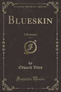 Blueskin, Vol. 2: A Romance (Classic Reprint)