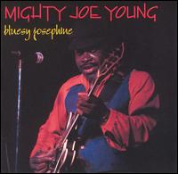 Bluesy Josephine - Mighty Joe Young