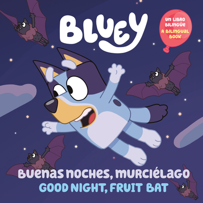 Bluey: Buenas Noches, Murci?lago: Un Libro Biling? - Penguin Young Readers Licenses, and Mendoza, Isabel (Translated by)