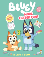 Bluey: More Easter Fun!: A Craft Book: Includes Easter Pouch Cutout