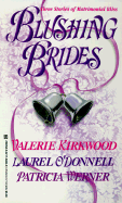 Blushing Brides - Kirkwood, Valerie, and Werner, Patricia, and O'Donnell, Laura