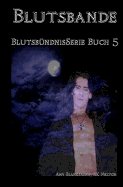 Blutsbande: Blutsb?ndnis-Serie Buch 5