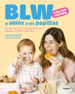 Blw Y Adi?s a Las Papillas / Baby-Led Weaning and Goodbye to Purees