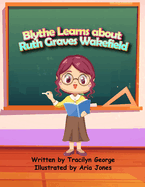 Blythe Learns about Ruth Graves Wakefield