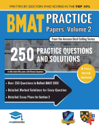 BMAT Practice Papers Volume 2: 4 Full Mock Papers, 250 Questions in the style of the BMAT, Detailed Worked Solutions for Every Question, Detailed Essay Plans for Section 3, BioMedical Admissions Test, UniAdmissions