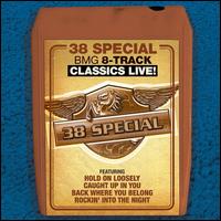 BMG 8-Track Classics Live! - 38 Special