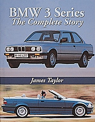 BMW 3 Series: The Complete Story - Taylor, James