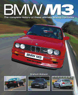 BMW M3: The Complete History of These Ultimate Driving Machines