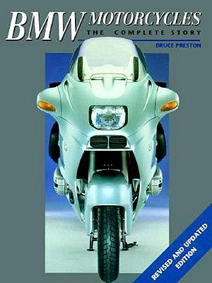 BMW Motorcycles: The Complete Story - Preston, Bruce, and Frank, Aaron, and Hackett, Jeff
