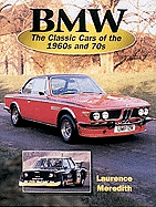 BMW: The Classic Cars of the 1960s and '70s
