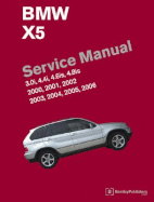 BMW X5 Service Manual: 2000-2006: 3.0i, 4.4i, 4.6is, 4.8is