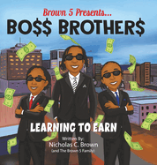 Bo$$ Brother$: Learning To Earn