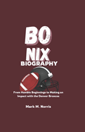 Bo Nix Biography: From Humble Beginnings to Making an Impact with the Denver Broncos