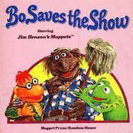 Bo Saves the Show: Starring Jim Henson's Muppets