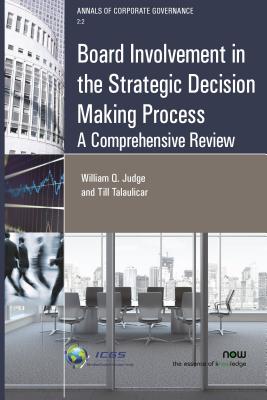 Board Involvement in the Strategic Decision Making Process: A Comprehensive Review - Judge, William Q, and Talaulicar, Till