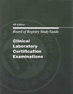 Board of Registry Study Guide: Clinical Laboratory Certification Examinations