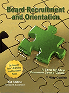 Board Recruitment and Orientation: A Step-By-Step, Common Sense Guide 3rd Edition