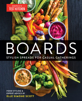 Boards: Stylish Spreads for Casual Gatherings - America's Test Kitchen