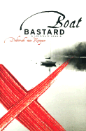 Boat Bastard: A Memoir of Love and Hate