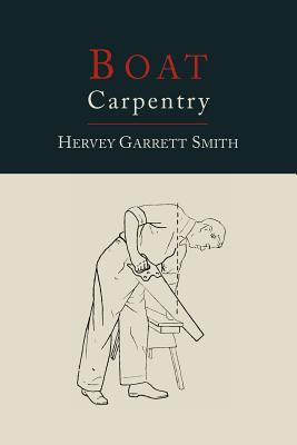 Boat Carpentry - Smith, Hervey Garrett