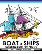 Boat & Ship Coloring Book for Adults: Historic Sailing Ships Coloring Book