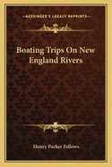 Boating Trips on New England Rivers