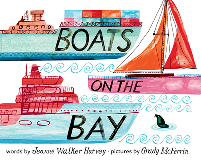 Boats on the Bay: A Board Book - Harvey, Jeanne Walker