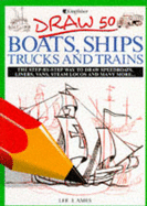 Boats, Ships Trucks and Trains