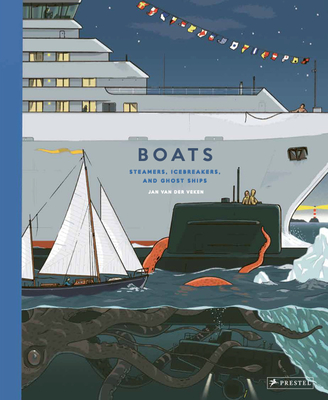 Boats: Steamers, Icebreakers, and Ghost Ships - Van Der Veken, Jan