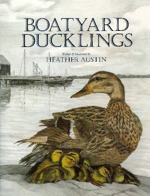 Boatyard Ducklings - Austin, Heather