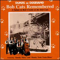 Bob Cats Remembered - Dukes Of Dixieland