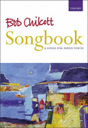 Bob Chilcott Songbook: Vocal Score