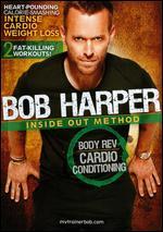 Bob Harper: Inside Out Method - Body Rev Cardio Conditioning