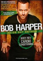 Bob Harper: Inside Out Method - Body Rev Cardio Conditioning - 