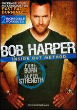 Bob Harper: Inside Out Method - Pure Burn Super Strength