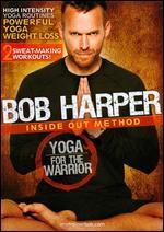 Bob Harper: Inside Out Method - Yoga for the Warrior
