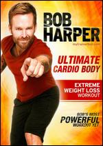 Bob Harper: Ultimate Cardio Body - Extreme Weight Loss Workout - 