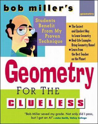 Bob Miller's Geometry for the Clueless - Miller, Robert, and Miller, Bob