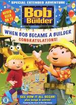 Bob the Builder: When Bob Became a Builder - 