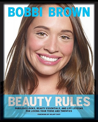 Bobbi Brown Beauty Rules: Fabulous Looks, Beauty Essentials, and Life Lessons - Brown, Bobbi